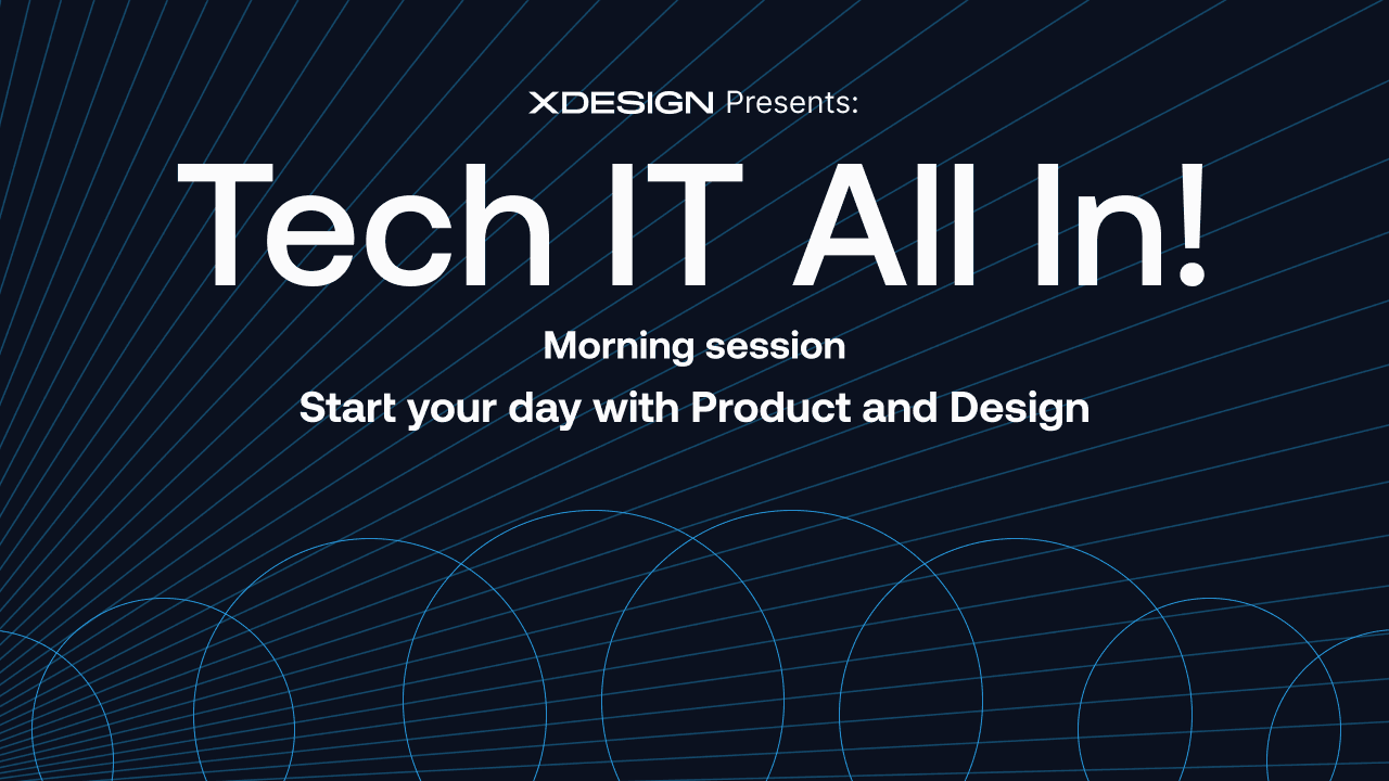 Tech IT All In! morning session with product and design